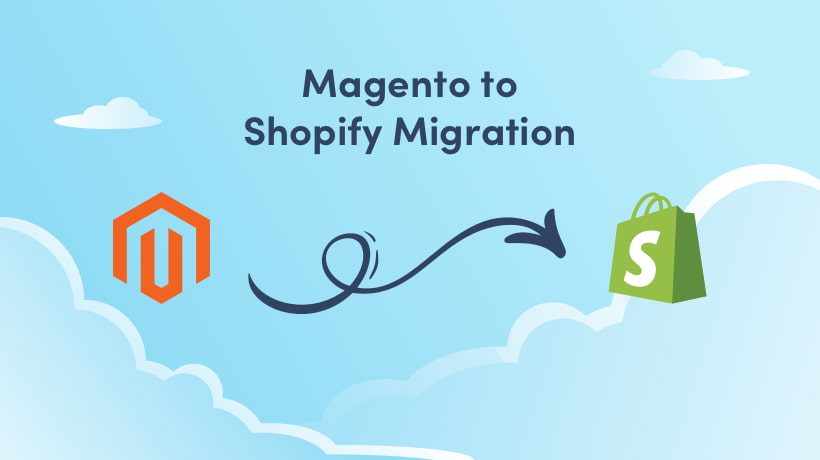 How to Migrate Products from Magento to Shopify