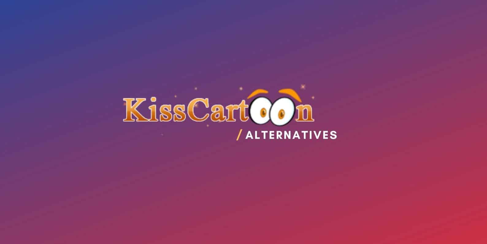 Kisscartoon Tope 10 Alternative For Watching Cartoon Online